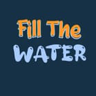 Fill The Water
